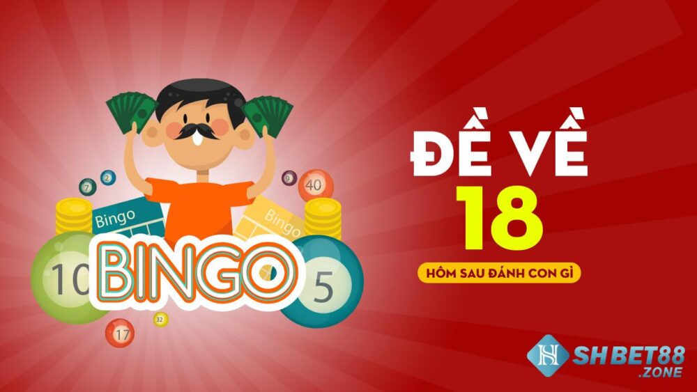 Đề về 18 mai đánh lô gì chắc chắn trúng lớn 4 Các con lô hay xuất hiện giải đáp thắc mắc “Đề về 18 mai đánh lô gì?”