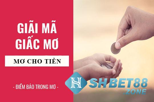 Nằm mơ có người cho tiền đánh con gì? Điềm tốt hay xấu? 5 Nằm mơ có người cho tiền có điềm báo gì?