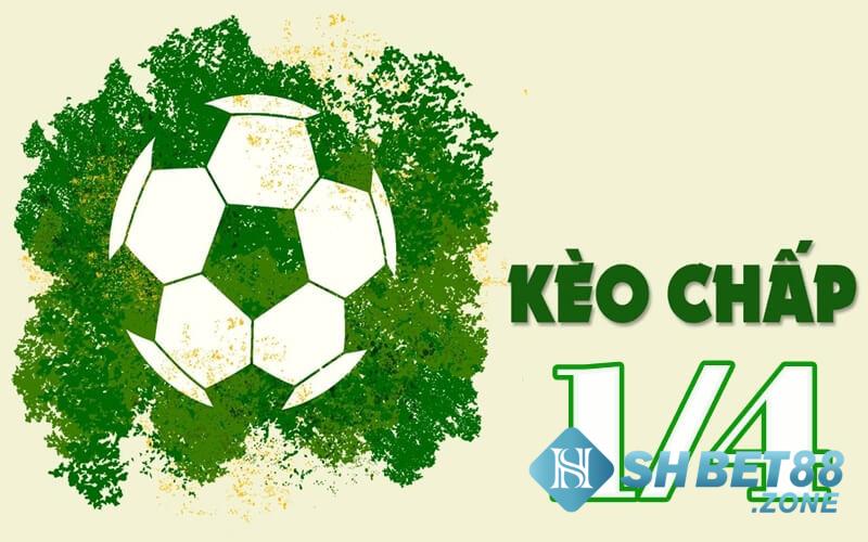 Kèo chấp 1/4 là gì? Cách bắt kèo chấp 1/4 chuẩn chỉnh 4 Kèo chấp 1/4 là gì?