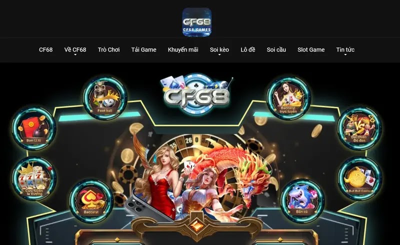 Giải đáp và làm rõ thông tin nhà cái CF68 lừa đảo không 6 Các sản phẩm game tại CF68