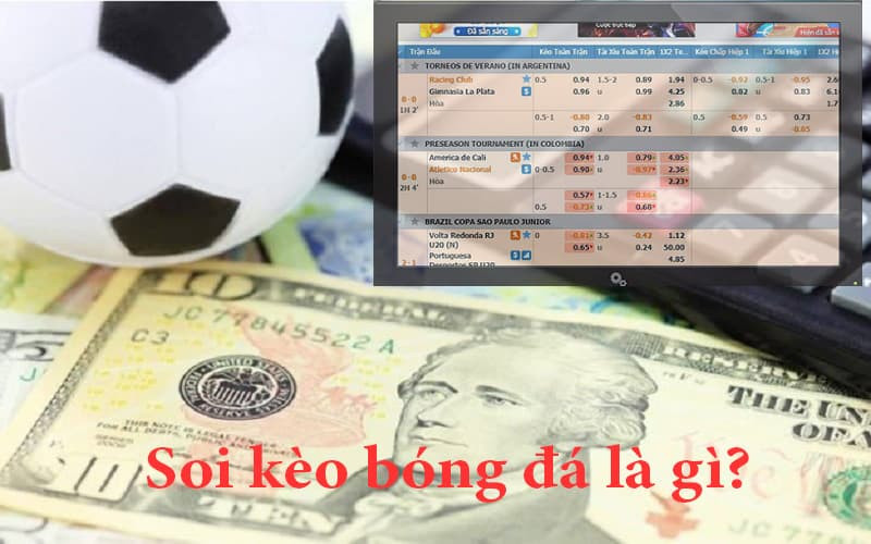 Hướng dẫn cách soi kèo bóng đá chi tiết từ A - Z 5 Soi kèo bóng đá là gì?